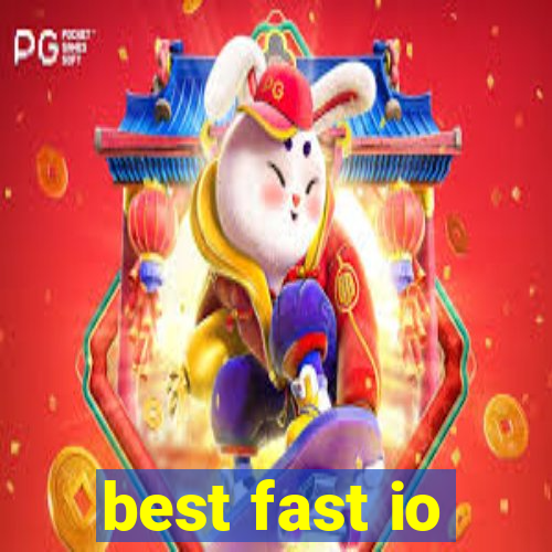 best fast io